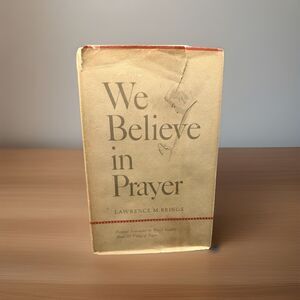 We Believe in Prayer HC/w Dust Jacket Signed Lawrence M. Brings